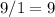 9/1=9