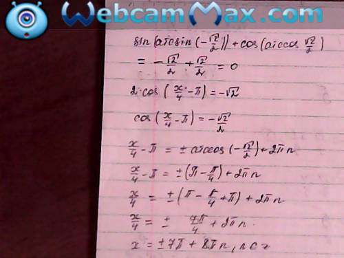 1) sin(arcsin(-√2\2))+cos(arccos√2\2) 2) 2cos(x\4-π)=-√2