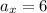 a_{x}=6