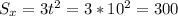 S_{x} =3 t^{2} =3* 10^{2}=300