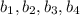 b_{1}, b_{2} , b_{3}, b_{4}