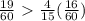 \frac{19}{60} \ \textgreater \ \frac{4}{15}( \frac{16}{60} )