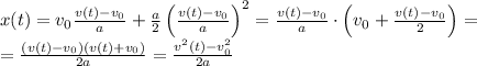 x(t)=v_0\frac{v(t)-v_0}{a}+\frac a2 \left(\frac{v(t)-v_0}{a}\right)^2=\frac{v(t)-v_0}{a}\cdot\left(v_0+\frac{v(t)-v_0}{2}\right)=\\=\frac{(v(t)-v_0)(v(t)+v_0)}{2a}=\frac{v^2(t)-v_0^2}{2a}