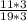 \frac{11 * 3}{19 * 3}