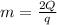 m= \frac{2Q}{q}