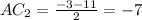 AC_2=\frac{-3-11}{2}=-7