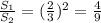 \frac{S_1}{S_2}=(\frac{2}{3})^2= \frac{4}{9}