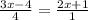 \frac{3x-4}{4}= \frac{2x+1}{1}