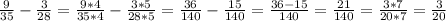 \frac{9}{35}-\frac{3}{28}= \frac{9*4}{35*4}- \frac{3*5}{28*5}= \frac{36}{140}- \frac{15}{140} = \frac{36-15}{140} = \frac{21}{140} = \frac{3*7}{20*7}= \frac{3}{20}