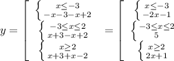 y= \left[\begin{array}{ccc} \left \{ {{x \leq -3} \atop {-x-3-x+2}} \right. \\ \left \{ {{-3 \leq x \leq 2} \atop {x+3-x+2}} \right. \\ \left \{ {{x \geq 2} \atop {x+3+x-2}} \right. \end{array}\right= \left[\begin{array}{ccc} \left \{ {{x \leq -3} \atop {-2x-1}} \right. \\ \left \{ {{-3 \leq x \leq 2} \atop {5}} \right. \\ \left \{ {{x \geq 2} \atop {2x+1}} \right. \end{array}\right