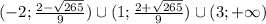 (-2;\frac{2- \sqrt{265} }{9})\cup(1;\frac{2+ \sqrt{265} }{9})\cup(3;+\infty)