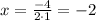 x= \frac{-4}{2\cdot1}=-2