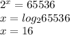 2^x=65536\\&#10;x=log_265536\\&#10;x=16&#10;&#10;