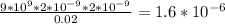 \frac{9* 10^{9}* 2*10^{-9} * 2*10^{-9} }{0.02} =1.6* 10^{-6}