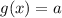 g(x)=a