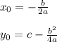 x_0=-\frac{b}{2a} \\\\&#10;y_0=c-\frac{b^2}{4a}