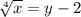 \sqrt[4]{x}=y-2