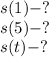 s(1)-?&#10;\\\&#10;s(5)-?&#10;\\\&#10;s(t)-?