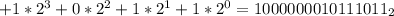 + 1 * 2^{3} + 0 * 2^{2} + 1 * 2^{1} + 1 * 2^{0} = 1000000010111011_{2}