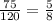 \frac{75}{120}= \frac{5}{8}