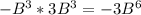 -B^3*3B^3 = -3B^6