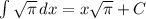 \int\limits { \sqrt{ \pi } } \, dx =x \sqrt{ \pi } +C