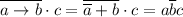 \overline{a\to b}\cdot c=\overline{\overline a+b}\cdot c=a\overline bc