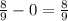 \frac{8}{9}-0=\frac{8}{9}