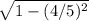 \sqrt{1-(4/5) ^{2} }