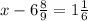 x-6 \frac{8}{9} =1 \frac{1}{6}