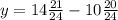 y=14 \frac{21}{24}-10 \frac{20}{24}