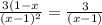 \frac{3(1-x}{(x-1) ^{2} } = \frac{3}{(x-1)}