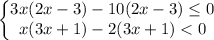 \displaystyle \begin{Bmatrix}3x(2x-3)-10(2x-3)\le 0\\ x(3x+1)-2(3x+1)