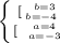 \left \{ {[ \left \ {b=3} \atop {b=-4} \right. } \atop [\left \ {{a=4} \atop {a=-3}} \right. }} \right.