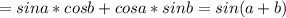 =sin a*cosb+cosa*sinb=sin(a+b)