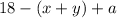 18- (x+y)+a