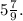 5\frac{7}{9}.