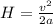 H= \frac{v^2}{2a}