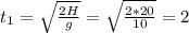 t_1=\sqrt{ \frac{2H}{g} }=\sqrt \frac{2*20}{10}=2