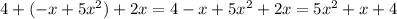 4+(-x+5x^{2})+2x=4-x+5x^{2}+2x=5x^{2}+x+4