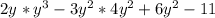 2 y^{}* y^{3}-3 y^{2}*4 y^{2}+6 y^{2}-11