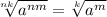 \sqrt[nk]{a ^{nm} } = \sqrt[k]{a^m}