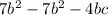 7b^{2} - 7b^{2} - 4bc