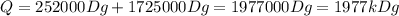 Q=252000Dg+1725000Dg=1977000Dg=1977kDg