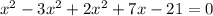 x^2-3x^2+2x^2+7x-21=0