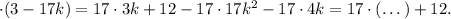 \cdot (3 - 17k) = 17 \cdot 3k + 12 - 17 \cdot 17k^2 - 17 \cdot 4k = 17 \cdot ( \dots ) + 12.