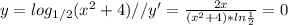 y=log _{1/2}(x^2+4) // y'= \frac{2x}{(x^2+4)*ln \frac{1}{2} } =0 \\