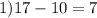 1) 17-10=7