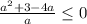 \frac{a^2+3-4a}{a} \leq 0