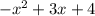 -x^{2}+3x+4